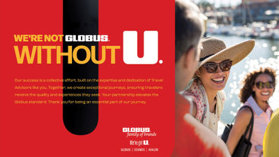 Globus said trade ads "showcase the fact that travel advisors are at the center of everything we do."